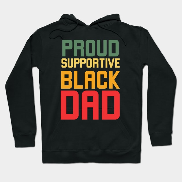 Proud Supportive Black Dad Hoodie by Alennomacomicart